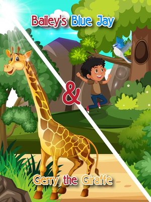 cover image of Bailey's Blue Jay and Gerry the Giraffe